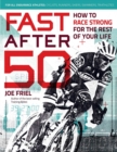 Fast After 50 : How to Race Strong for the Rest of Your Life - Book