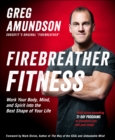 Firebreather Fitness : Work Your Body, Mind, and Spirit into the Best Shape of Your Life - Book