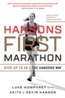 Hansons First Marathon : Step Up to 26.2 the Hansons Way - Book