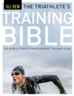 The Triathlete's Training Bible : The World's Most Comprehensive Training Guide, 4th Ed. - eBook