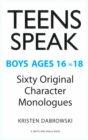 Teens Speak Boys Ages 16 to 18 : Sixty Original Character Monologues - eBook