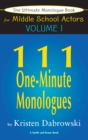 The Ultimate Monologue Book for Middle School Actors Volume I : 111 One-Minute Monologues - eBook