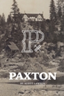 A History of Paxton, California - Book