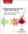 Programming Sound with Pure Data : Make Your Apps Come Alive with Dynamic Audio - Book