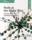Node.js the Right Way : Practical, Server-Side JavaScript That Scales - Book