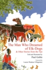 The Man Who Dreamed of Elk Dogs : & Other Stories from Tipi - Book