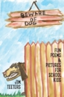Beware of Dog : Fun Poems & Pictures for School Kids - Book