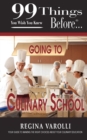 99 Things You Wish You Knew Before Going To Culinary School - Book