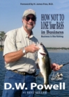 How Not to Lose Your Bass in Business : Business Is Like Fishing - Book