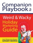 Companion Playbook for Weird & Wacky Holiday Marketing Guide - Book