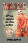 The Siege : A Prision Uprising Redefines Justice - Book