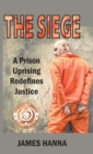 The Siege : A Prison Uprising Redefines Justice - Book