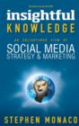 Insightful Knowledge - An Enlightened View of Social Media Strategy & Marketing - Book