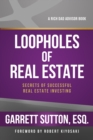 Loopholes of Real Estate : Secrets of Successful Real Estate Investing - Book