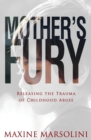 Mother's Fury : Releasing the Trauma of Childhood Abuse - Book