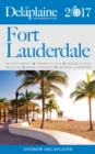 Fort Lauderdale - The Delaplaine 2017 Long Weekend Guide - eBook