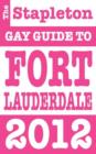The Stapleton 2012 Gay Guide to Fort Lauderdale - Book