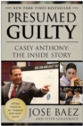 Presumed Guilty : Casey Anthony: The Inside Story - Book