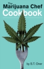 The Marijuana Chef Cookbook : Third Edition - Book