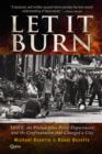 Let it Burn : MOVE, the Philadelphia Police Department, and the Confrontation that Changed a City - eBook