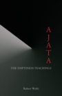 Ajata : The Emptiness Teachings - Book