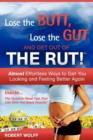 Lose the Butt, Lose the Gut and Get Out of the Rut! - Book