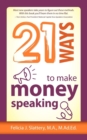 21 Ways to Make Money Speaking - Book