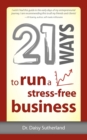 21 Ways to Run a Stress-Free Business - Book