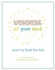 Wonders of Your Mind : Kid's Activity Book - Book