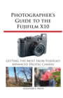 Photographer's Guide to the Fujifilm X10 - Book