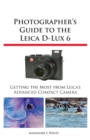 Photographer's Guide to the Leica D-Lux 6 - Book