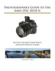 Photographer's Guide to the Sony DSC-RX10 II - Book