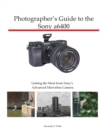 Photographer's Guide to the Sony a6400 : Getting the Most from Sony's Advanced Mirrorless Camera - Book