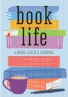 Book Life : A Book Lover's Journal - Book