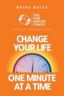The One Minute Coach : Change Your Life One Minute at a Time! - Book
