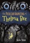 The Peculiar Haunting of Thelma Bee - eBook