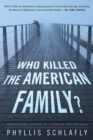 Who Killed the American Family? - eBook