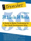 50 Asks in 50 Weeks : A Guide to Better Fundraising for Your Small Development Shop - Book