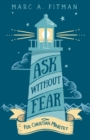 Ask Without Fear for Christian Ministry : Helping You Connect Donors with Causes That Have Eternal Impact - Book