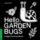 Hello, Garden Bugs : A High-Contrast Book - Book