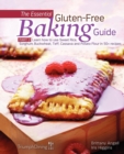 The Essential Gluten-Free Baking Guide : Part 2: Learn How to Use Sweet Rice, Sorghum, Buckwheat, Teff, Cassava and Potato Flour in 50+ Recipes - Book
