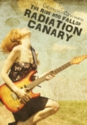 The Rise and Fall of Radiation Canary - Book