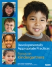 Developmentally Appropriate Practice : Focus on Kindergartners - Book