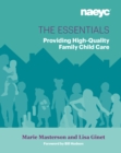 The Essentials : Providing High-Quality Family Child Care - Book