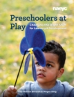 Preschoolers at Play : Choosing the Right Stuff for Learning and Development - Book