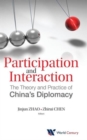 Participation And Interaction: The Theory And Practice Of China's Diplomacy - Book
