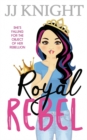 Royal Rebel : A Second Chance Romantic Comedy - Book