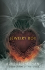 Jewelry Box : A Collection of Histories - Book