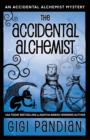 The Accidental Alchemist : An Accidental Alchemist Mystery - Book