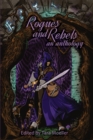 Rogues and Rebels : An Anthology - Book